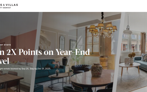 万豪旅享家度假别墅双倍积分活动 2025年8月11日至12月31日（需于9月25日前预订）